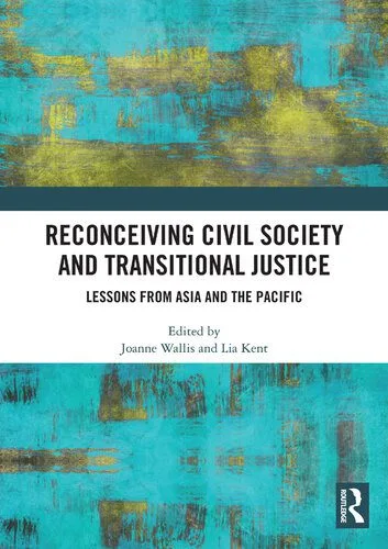خرید و دانلود نسخه کامل کتاب Reconceiving Civil Society and Transitional Justice: Lessons From Asia and the Pacific_68e8395e1ee80.jpeg خرید و دانلود نسخه کامل کتاب Reconceiving Civil Society and Transitional Justice: Lessons From Asia and the Pacific