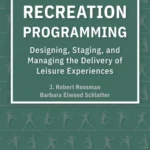 خرید و دانلود نسخه کامل کتاب 
Recreation Programming: Designing, Staging, and Managing the Delivery of Leisure Experiences 8th Edition