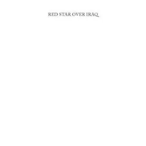 خرید و دانلود نسخه کامل کتاب Red Star Over Iraq: Iraqi Communism Before Saddam