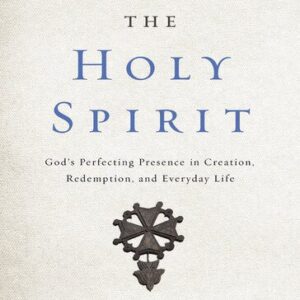 خرید و دانلود نسخه کامل کتاب Rediscovering the Holy Spirit: God’s Perfecting Presence in Creation, Redemption, and Everyday Life