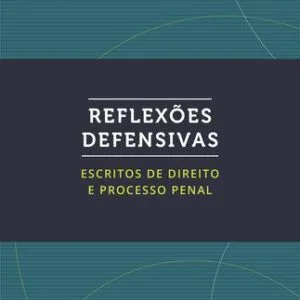 خرید و دانلود نسخه کامل کتاب Reflexões Defensivas: escritos de direito e processo penal