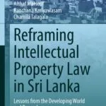 خرید و دانلود نسخه کامل کتاب Reframing Intellectual Property Law in Sri Lanka: Lessons from the Developing World and Beyond