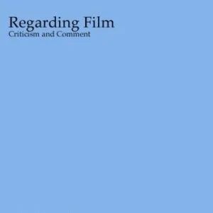 خرید و دانلود نسخه کامل کتاب Regarding Film: Criticism and Comment (PAJ Books)