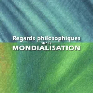 خرید و دانلود نسخه کامل کتاب Regards philosophiques sur la mondialisation