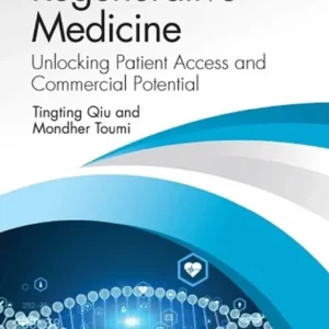 خرید و دانلود نسخه کامل کتاب 
Regenerative Medicine: Unlocking Patient Access and Commercial Potential