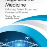 خرید و دانلود نسخه کامل کتاب 
Regenerative Medicine: Unlocking Patient Access and Commercial Potential