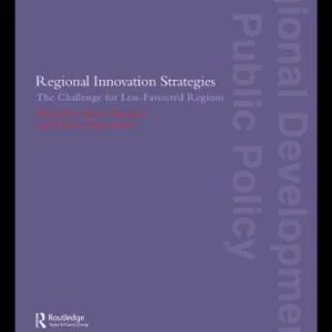 خرید و دانلود نسخه کامل کتاب Regional Innovation Strategies: The Challenge for Less-Favoured Regions (Regional Development and Public Policy Series)