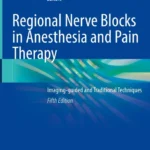 خرید و دانلود نسخه کامل کتاب 
Regional Nerve Blocks in Anesthesia and Pain Therapy: Imaging-guided and Traditional Techniques 5th Edition