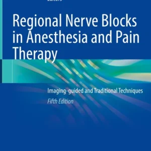 خرید و دانلود نسخه کامل کتاب 
Regional Nerve Blocks in Anesthesia and Pain Therapy: Imaging-guided and Traditional Techniques 5th Edition