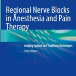 خرید و دانلود نسخه کامل کتاب 
Regional Nerve Blocks in Anesthesia and Pain Therapy: Imaging-guided and Traditional Techniques 5th Edition