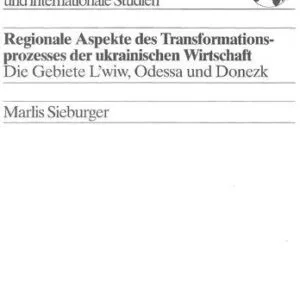 خرید و دانلود نسخه کامل کتاب Regionale Aspekte des Transformationsprozesses der ukrainischen Wirtschaft : Die Gebiete L’wiw, Odessa und Donezk