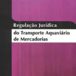 خرید و دانلود نسخه کامل کتاب Regulação Jurídica do Transporte Aquaviário de Mercadorias