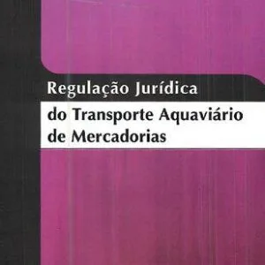 خرید و دانلود نسخه کامل کتاب Regulação Jurídica do Transporte Aquaviário de Mercadorias