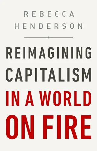 خرید و دانلود نسخه کامل کتاب Reimagining Capitalism in a World on Fire_68f8fdb9edf7f.jpeg خرید و دانلود نسخه کامل کتاب Reimagining Capitalism in a World on Fire