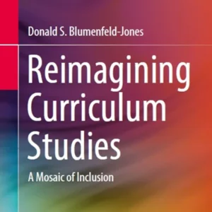 خرید و دانلود نسخه کامل کتاب 
Reimagining Curriculum Studies: A Mosaic of Inclusion