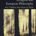 خرید و دانلود نسخه کامل کتاب Religion and European Philosophy: Key Thinkers from Kant to Žižek