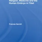 خرید و دانلود نسخه کامل کتاب Religion, Medicine and the Human Embryo in Tibet