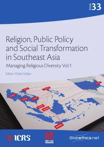 خرید و دانلود نسخه کامل کتاب Religion, Public Policy and Social Transformation in Southeast Asia: Managing Religious Diversity_68df4041cbfdc.jpeg خرید و دانلود نسخه کامل کتاب Religion, Public Policy and Social Transformation in Southeast Asia: Managing Religious Diversity