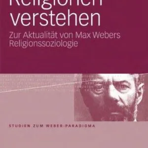 خرید و دانلود نسخه کامل کتاب Religionen verstehen: Zur Aktualität von Max Webers Religionssoziologie