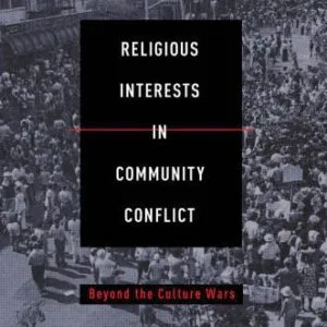 خرید و دانلود نسخه کامل کتاب Religious Interests in Community Conflict: Beyond the Culture Wars