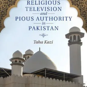 خرید و دانلود نسخه کامل کتاب Religious Television and Pious Authority in Pakistan