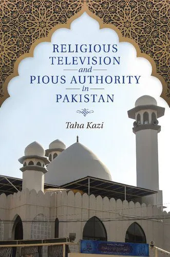 خرید و دانلود نسخه کامل کتاب Religious Television and Pious Authority in Pakistan_68ceaae43f019.jpeg خرید و دانلود نسخه کامل کتاب Religious Television and Pious Authority in Pakistan