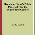 خرید و دانلود نسخه کامل کتاب Remaking China’s Public Philosophy for the Twenty-first Century
