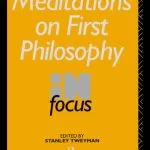 خرید و دانلود نسخه کامل کتاب Rene Descartes’ Meditations on First Philosophy in Focus (Philosophers in Focus)