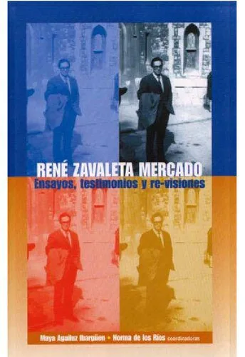 خرید و دانلود نسخه کامل کتاب René Zavaleta Mercado. Ensayos, tesimonios y re-visiones_68ea7a7a1cdfe.jpeg خرید و دانلود نسخه کامل کتاب René Zavaleta Mercado. Ensayos, tesimonios y re-visiones