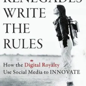 خرید و دانلود نسخه کامل کتاب Renegades write the rules : how the Digital Royalty use social media to innovate