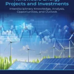 خرید و دانلود نسخه کامل کتاب 
Renewable Energy Projects and Investments: Interdisciplinary Knowledge, Analysis, Opportunities, and Outlook