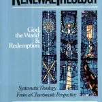خرید و دانلود نسخه کامل کتاب Renewal Theology: God, the World and Redemption : Systematic Theology from a Charismatic Perspective