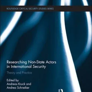 خرید و دانلود نسخه کامل کتاب Researching Non-State Actors in International Security: Theory and Practice