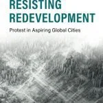 خرید و دانلود نسخه کامل کتاب Resisting Redevelopment: Protest in Aspiring Global Cities