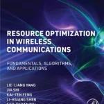 خرید و دانلود نسخه کامل کتاب 
Resource Optimization in Wireless Communications: Fundamentals, Algorithms, and Applications