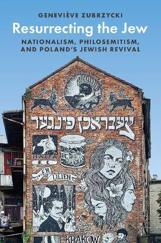 خرید و دانلود نسخه کامل کتاب Resurrecting the Jew: Nationalism, Philosemitism, and Poland’s Jewish Revival_68f838803245b.jpeg خرید و دانلود نسخه کامل کتاب Resurrecting the Jew: Nationalism, Philosemitism, and Poland’s Jewish Revival