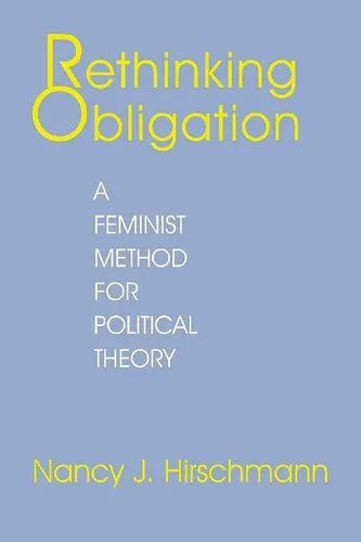 خرید و دانلود نسخه کامل کتاب Rethinking Obligation: A Feminist Method for Political Theory_68fb0fa3e4b28.jpeg خرید و دانلود نسخه کامل کتاب Rethinking Obligation: A Feminist Method for Political Theory