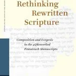 خرید و دانلود نسخه کامل کتاب Rethinking Rewritten Scripture: Composition and Exegesis in the 4QReworked Pentateuch Manuscripts