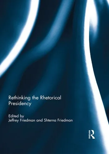 خرید و دانلود نسخه کامل کتاب Rethinking the Rhetorical Presidency_68e8e1df67ad0.jpeg خرید و دانلود نسخه کامل کتاب Rethinking the Rhetorical Presidency
