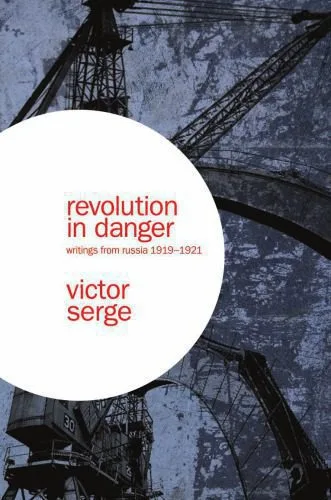 خرید و دانلود نسخه کامل کتاب Revolution in Danger: Writings from Russia, 1919-1921_68e6685a71424.jpeg خرید و دانلود نسخه کامل کتاب Revolution in Danger: Writings from Russia, 1919-1921