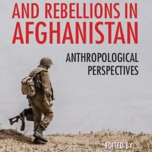 خرید و دانلود نسخه کامل کتاب Revolutions and Rebellions in Afghanistan: Anthropological Perspectives