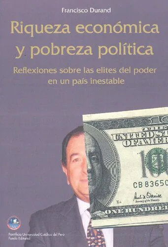 خرید و دانلود نسخه کامل کتاب Riqueza económica y pobreza política. Reflexiones sobre las elites del poder en un país inestable (Perú)_68f839657f7cb.jpeg خرید و دانلود نسخه کامل کتاب Riqueza económica y pobreza política. Reflexiones sobre las elites del poder en un país inestable (Perú)
