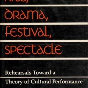 خرید و دانلود نسخه کامل کتاب Rite, Drama, Festival, Spectacle: Rehearsals toward a Theory of Cultural Performance