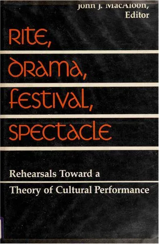 خرید و دانلود نسخه کامل کتاب Rite, Drama, Festival, Spectacle: Rehearsals toward a Theory of Cultural Performance_68e39c1c5a1d4.jpeg خرید و دانلود نسخه کامل کتاب Rite, Drama, Festival, Spectacle: Rehearsals toward a Theory of Cultural Performance