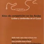 خرید و دانلود نسخه کامل کتاب Ritos de competición en los Andes. Luchas y contiendas en el Cuzco