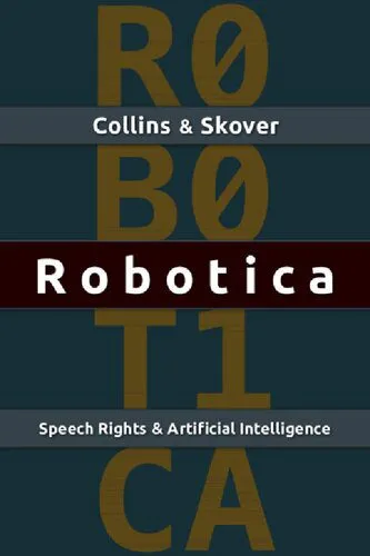 خرید و دانلود نسخه کامل کتاب Robotica: Speech Rights And Artificial Intelligence_69197149e5ff8.jpeg خرید و دانلود نسخه کامل کتاب Robotica: Speech Rights And Artificial Intelligence - تصویر 1