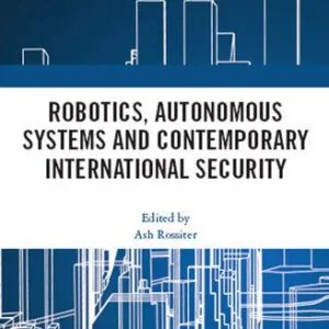 خرید و دانلود نسخه کامل کتاب Robotics, Autonomous Systems and Contemporary International Security