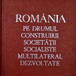 خرید و دانلود نسخه کامل کتاب România pe drumul construirii societății socialiste multilateral dezvoltate. Rapoarte, cuvîntări, interviuri, articole