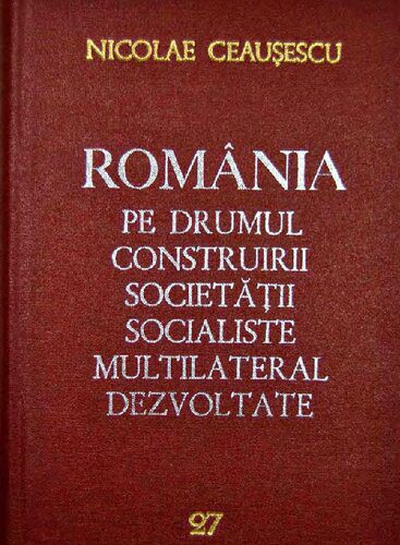 خرید و دانلود نسخه کامل کتاب România pe drumul construirii societății socialiste multilateral dezvoltate. Rapoarte, cuvîntări, interviuri, articole_68e8ecdc3446c.jpeg خرید و دانلود نسخه کامل کتاب România pe drumul construirii societății socialiste multilateral dezvoltate. Rapoarte, cuvîntări, interviuri, articole