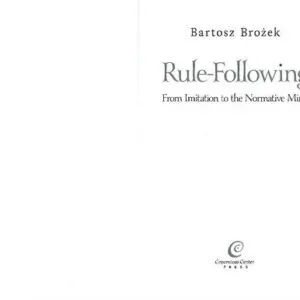 خرید و دانلود نسخه کامل کتاب Rule-Following: From Imitation to the Normative Mind